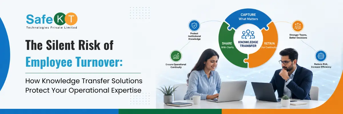 The Silent Risk of Employee Turnover: How Knowledge Transfer Solutions Protect Your Operational Expertise